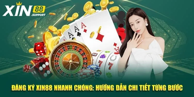 Quy trình đăng ký Xin88 nhanh chóng cho tân binh