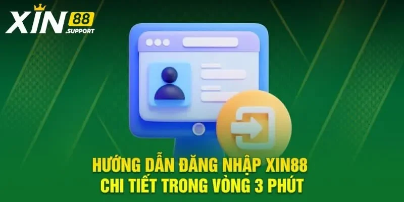 Các bước đăng nhập Xin88 cơ bản cho newbie