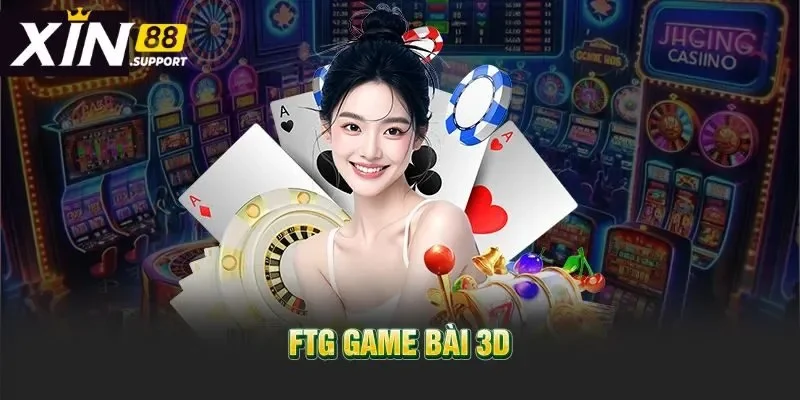 Giới thiệu về sảnh cá cược FTG game bài 3d