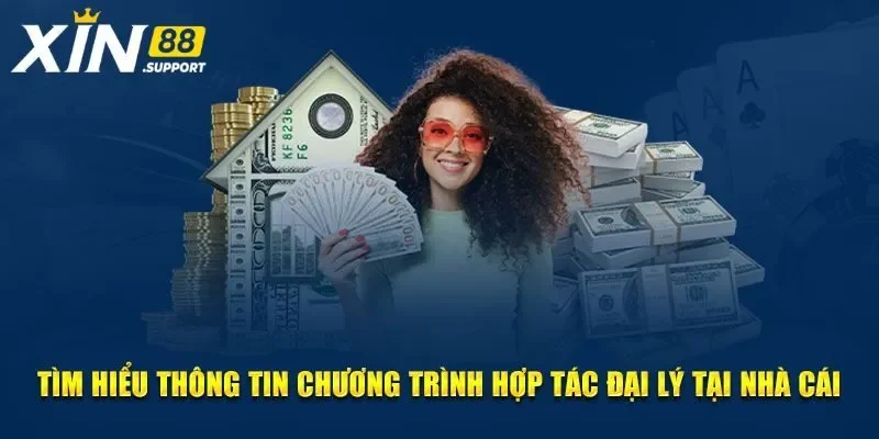 Lợi ích lớn nhất khi bạn trở thành đại lý Xin88