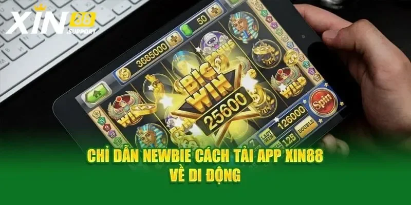 Hướng dẫn cách tải app Xin88 đơn giản trên mọi hệ điều hành