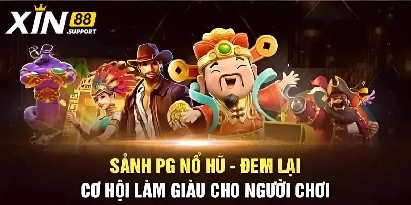 Khái quát đôi nét về sảnh PG nổ hũ