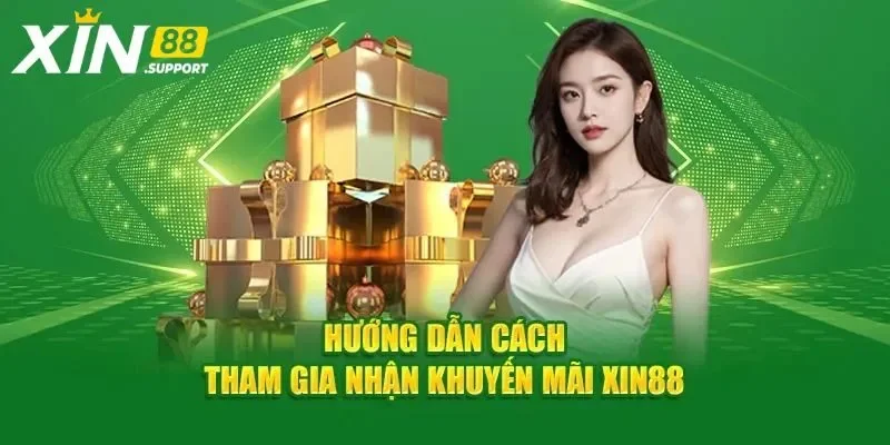 Lưu ý quan trọng để tham gia khuyến mãi Xin88 thành công