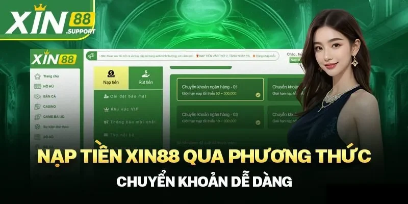 Nạp tiền Xin88 có đa dạng cách nhưng đều dễ