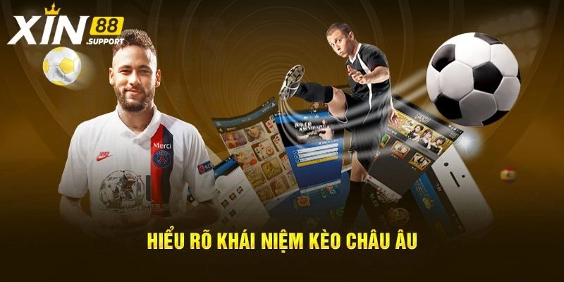 Tổng quan về kèo châu Âu trong cá độ bóng đá