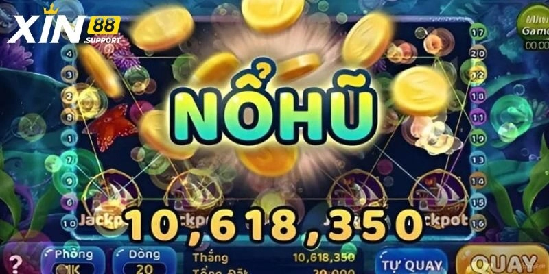 Game Nổ Hũ Rút Tiền Mặt – Các Siêu Phẩm Hấp Dẫn Của Xin88