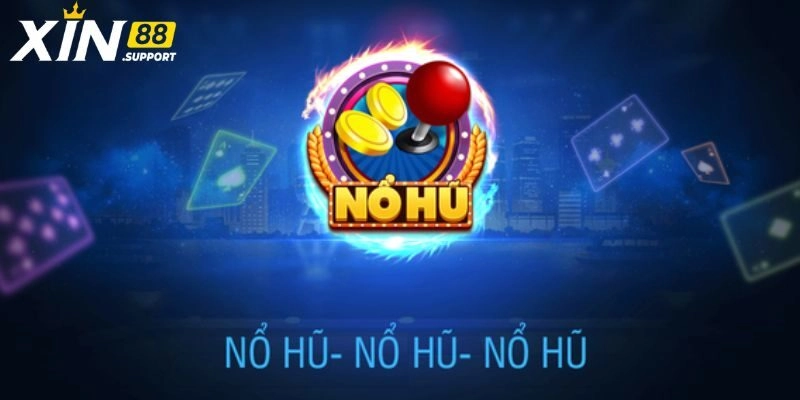Nổ Hũ AI – Siêu Phẩm Game Trực Tuyến Trúng Lớn Tại Xin88